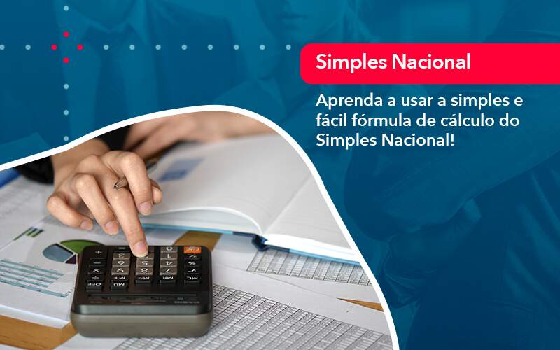 Aprenda A Usar A Simples E Facil Formula De Calculo Do Simples Nacional - Assessoria Contábil em São Paulo