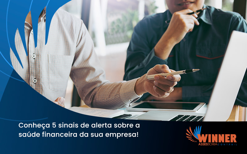 Conheça 5 Sinais De Alerta Sobre A Saúde Financeira Da Sua Empresa! Winner - Assessoria Contábil em São Paulo