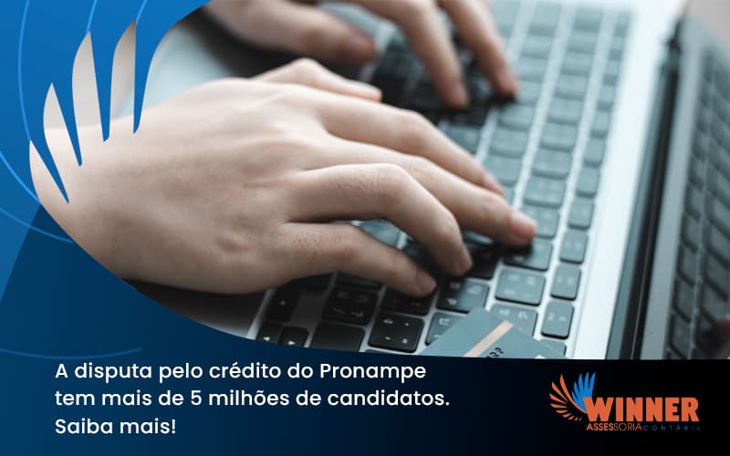 A Disputa Pelo Crédito Do Pronampe Tem Mais De 5 Milhões De Candidatos. Saiba Mais Winner - Assessoria Contábil em São Paulo