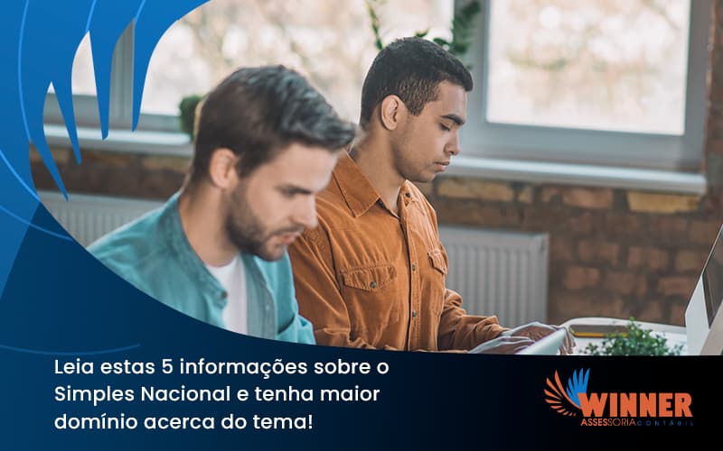 Leia Estas 5 Informações Sobre O Simples Nacional E Tenha Maior Domínio Acerca Do Tema Winner - Assessoria Contábil em São Paulo