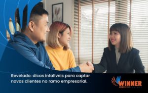 Dicas Infalíveis Para Captar Novos Clientes No Ramo Empresarial. Winner - Assessoria Contábil em São Paulo